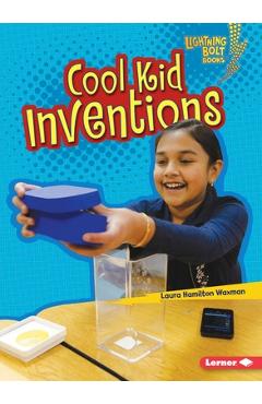 Coperta cărții 'Cool Kid Inventions - Laura Hamilton Waxman'