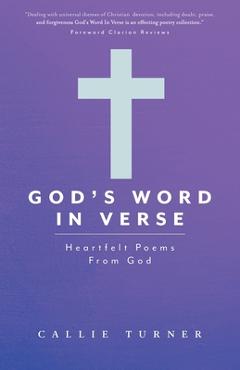 Coperta cărții 'God's Word In Verse: Heartfelt Poems From God - Callie Turner'