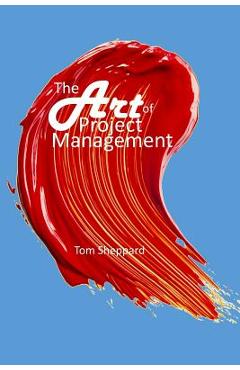 Coperta cărții 'The Art of Project Management - Tom Sheppard'