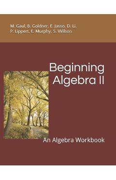 Coperta cărții 'Beginning Algebra II: An Algebra Workbook - B. Goldner'