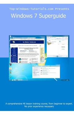 Poza produsului Windows 7 Superguide: Master Microsoft's newest operating system quickly and easily - P. Buxton