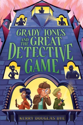 Grady Jones and the Great Detective Game - Kerry Douglas Dye