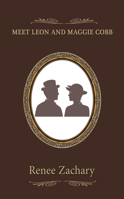 Meet Leon and Maggie Cobb - Renee Zachary