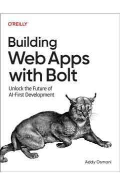 Poza produsului Building Web Apps with Bolt: Unlock the Future of AI-First Development - Addy Osmani