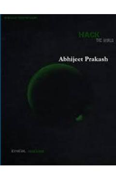 Coperta cărții 'Hack the world - Ethical Hacking - Abhijeet Prakash'
