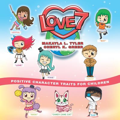 Coperta cărții 'Love 7: Positive Character Traits for Children - Makayla L. Tyler'