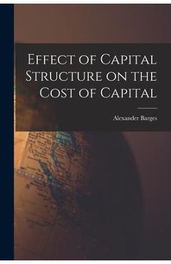 Coperta cărții 'Effect of Capital Structure on the Cost of Capital - Alexander Barges'
