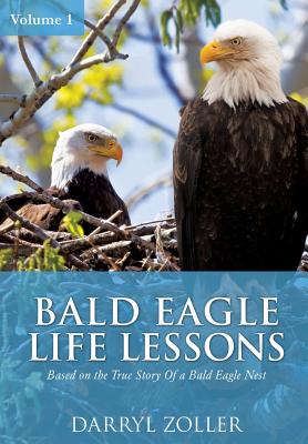 Bald Eagle Life Lessons - Darryl Zoller