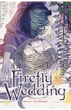 Coperta cărții 'Firefly Wedding, Vol. 6 - Oreco Tachibana'