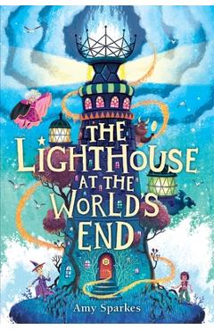 Coperta cărții 'The Lighthouse at the World's End - Amy Sparkes'