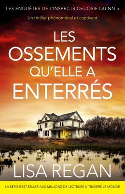 Les Ossements qu'elle a enterrés: Un thriller phénoménal et captivant - Lisa Regan