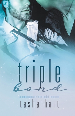 Triple Bond (A Contemporary Interracial Romance) - Tasha Hart