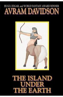Coperta cărții 'The Island Under the Earth - Avram Davidson'