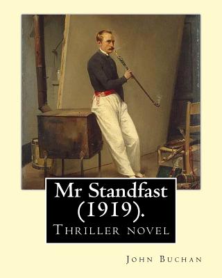 Mr Standfast (1919). By: John Buchan: Thriller novel - John Buchan
