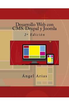 Coperta cărții 'Desarrollo Web con CMS. Drupal y Joomla: 2a Edición - Angel Arias'