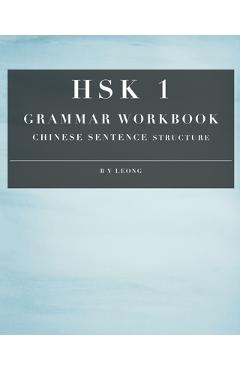 Coperta cărții 'HSK 1 Grammar Workbook: Chinese Sentence Structure - B. Y. Leong'