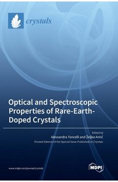 Coperta cărții 'Optical and Spectroscopic Properties of Rare-Earth-Doped Crystals - Alessandra Toncelli'