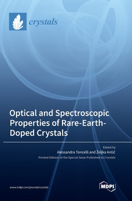 Coperta cărții 'Optical and Spectroscopic Properties of Rare-Earth-Doped Crystals - Alessandra Toncelli'
