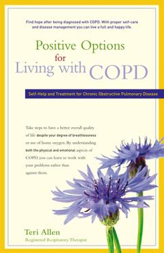 Coperta cărții 'Positive Options for Living with Copd: Self-Help and Treatment for Chronic Obstructive Pulmonary Disease - Teri Allen'