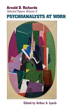 Coperta cărții 'Psychoanalysts at Work: More Selected Papers of Arnold D. Richards, Volume 3 - Arnold D. Richards'