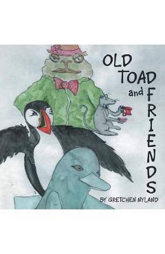 Poza produsului Old Toad and Friends - Gretchen Nyland