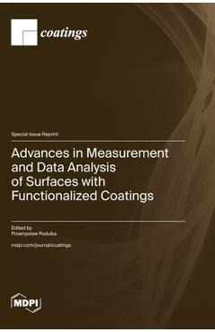 Coperta cărții 'Advances in Measurement and Data Analysis of Surfaces with Functionalized Coatings - Przemyslaw Podulka'