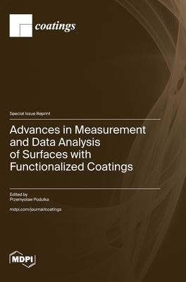 Coperta cărții 'Advances in Measurement and Data Analysis of Surfaces with Functionalized Coatings - Przemyslaw Podulka'