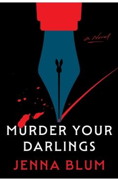 Poza produsului Murder Your Darlings - Jenna Blum