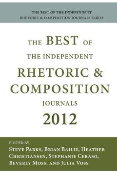 Coperta cărții 'Best of the Independent Journals in Rhetoric and Composition 2012 - Steve Parks'