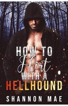 Coperta cărții 'How to Flirt with a Hellhound - Shannon Mae'