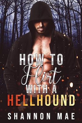 Coperta cărții 'How to Flirt with a Hellhound - Shannon Mae'