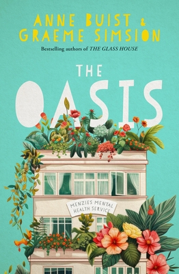 The Oasis: Menzies Mental Health Novel 2 - Graeme Simsion