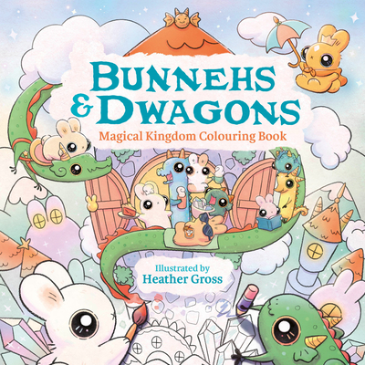 Bunnehs and Dwagons: Magical Kingdoms Cosy Colouring - Heather Gross