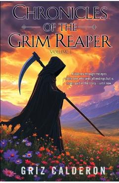 Coperta cărții 'Chronicles of the Grim Reaper: Volume 1 - Griz Calderon'