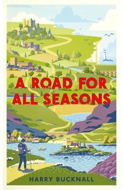 Coperta cărții 'A Road for All Seasons: From Mull to Dover - Harry Bucknall'