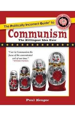 Poza produsului The Politically Incorrect Guide to Communism - Paul Kengor