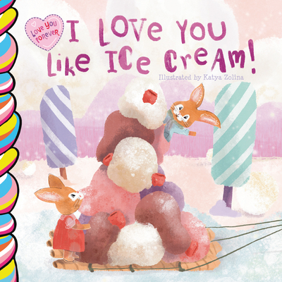Coperta cărții 'I Love You Like Ice Cream 7x7 - Taffy Tales'