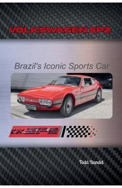 Coperta cărții 'Volkswagen SP2: Brazil's Iconic Sports Car - Todd A. Bandel'