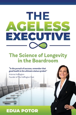 The Ageless Executive - Edua Potor
