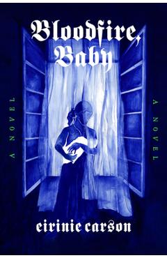 Coperta cărții 'Bloodfire, Baby - Eirinie Carson'