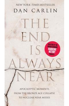 Coperta cărții 'The End Is Always Near Intl - Dan Carlin'