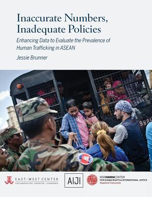 Coperta cărții 'Inaccurate Numbers, Inadequate Policies: Enhancing Data to Evaluate the Prevalence of Human Trafficking in ASEAN -'