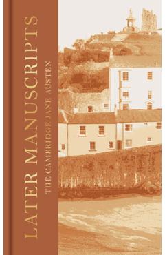 Coperta cărții 'Later Manuscripts: The Collector's Edition - Jane Austen'