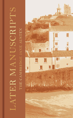 Later Manuscripts: The Collector's Edition - Jane Austen