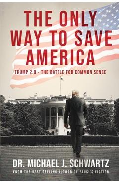 Coperta cărții 'The Only Way to Save America -'
