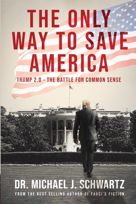 Coperta cărții 'The Only Way to Save America -'