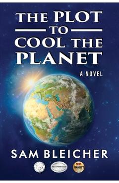 The Plot To Cool The Planet - Sam Bleicher