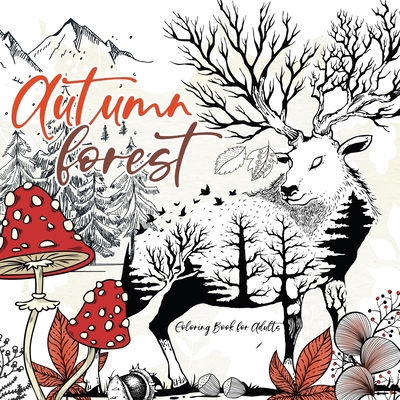 Coperta cărții 'Autumn Forest Coloring Book for Adults: Grayscale forest Coloring Book Fall Forest Girls Autumn Coloring Book for'