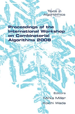 Proceedings of the International Workshop on Combinatorial Algorithms 2008 - Mirka Miller