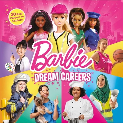 Barbie: Dream Careers: 20 Real Jobs to Explore - Molly Kempf Hodgin